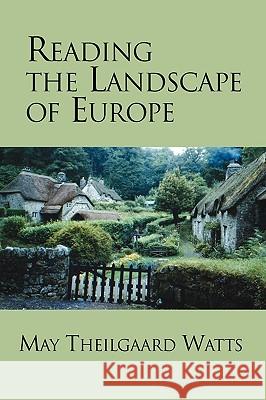 Reading the Landscape of Europe May Theilgaard Watts May Theilgaard Watts 9780912550305 Nature Study Guild Publishers