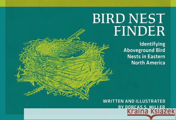 Bird Nest Finder: Identifying Aboveground Bird Nests in Eastern North America  9780912550428 Nature Study Guild Publishers