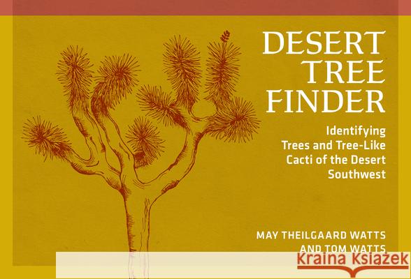 Desert Tree Finder: Identifying Trees and Tree-Like Cacti of the Desert Southwest  9780912550480 Nature Study Guild Publishers