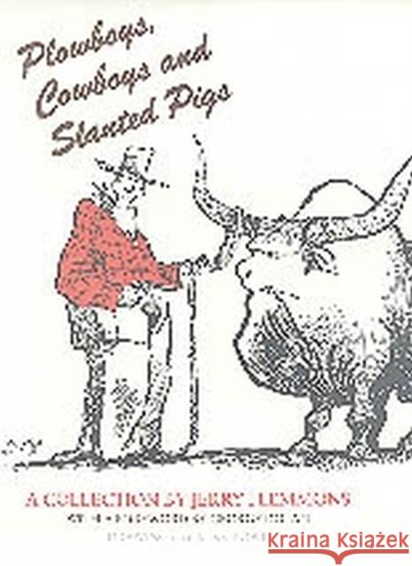 Plowboys, Cowboys and Slanted Pigs Flemmons, Jerry 9780912646954