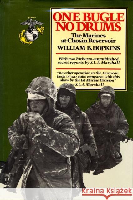 One Bugle, No Drums: The Marines at Chosin Reservoir William B. Hopkins 9780912697451