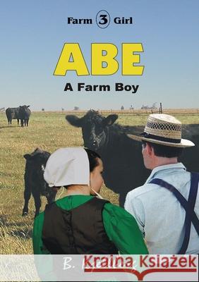 ABE - A Farm Boy Bill Kjellberg 9780912868073