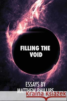 Filling the Void Matthew Phillips 9780912887623