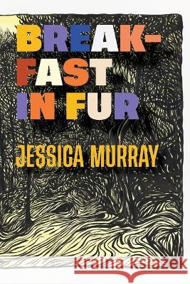 Breakfast in Fur Jessica Murray 9780913123256 Galileo Press