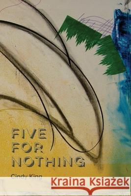 Five for Nothing Cindy King 9780913123539 Galileo Press