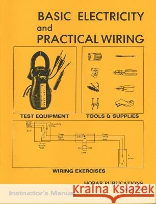 Basic Electricity & Practical Wiring Instructor's Manual Thomas A. Hoerner 9780913163139 Hobar Publications