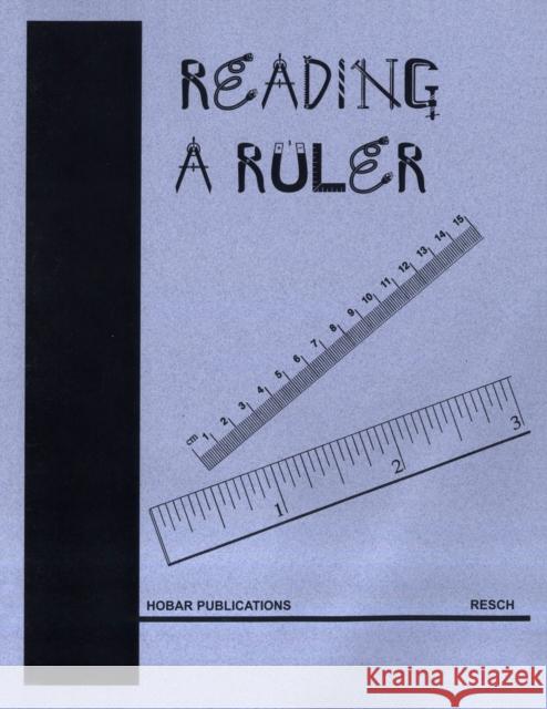 Reading a Ruler Susan Resch 9780913163337 Hobar Publications