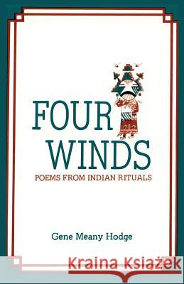 Four Winds: Poems from Indian Rituals Gene Meany Hodge 9780913270073 Sunstone Press