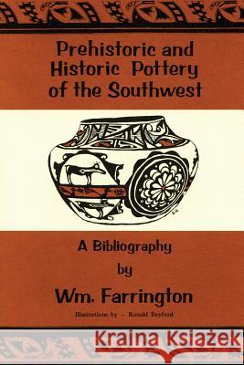 Prehistoric and Historic Pottery of the Southwest: A Bibliography William Farrington 9780913270455 Sunstone Press