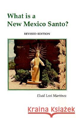 What is a New Mexico Santo? Eluid Levi Martinez 9780913270769 Sunstone Press