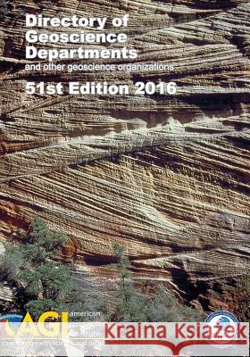 Directory of Geoscience Departments 2016 Carolyn E. Wilson 9780913312643