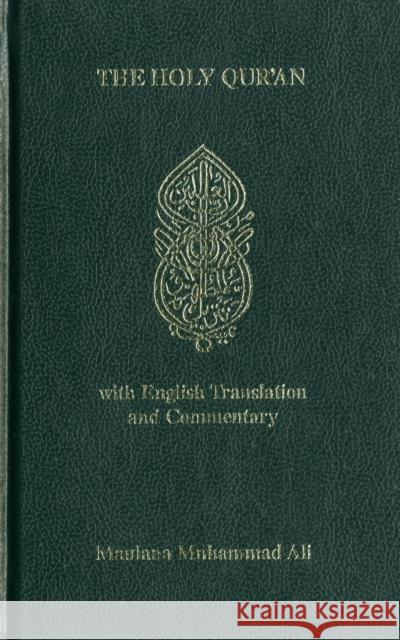 Holy Quran: With English Translantion and Commentary  9780913321010 Ahmadiyyah Anjuman Isha'at Islam Lahore Inc.,