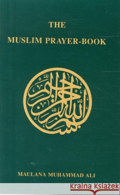 Muslim Prayer Book Maulana Muhammad Ali 9780913321133