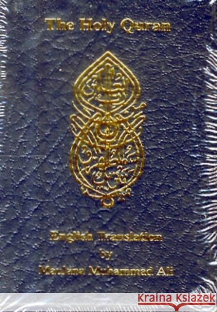 English Translation of the Holy Quran Standard Pocket Edition Maulana Muhammad Ali   9780913321492