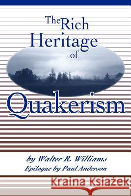 The Rich Heritage of Quakerism Walter R. Williams 9780913342732 Barclay Press