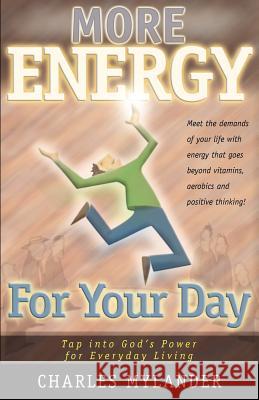 More Energy for Your Day Charles Mylander 9780913342985 Barclay Press