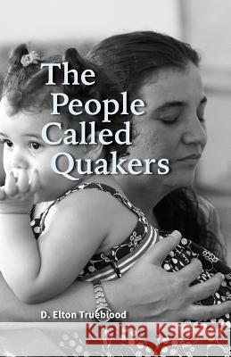 The People Called Quakers Elton Trueblood 9780913408025