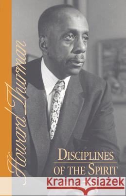 Disciplines of the Spirit Howard Thurman 9780913408353 Friends United Press