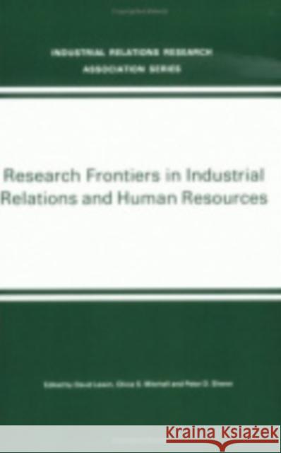 Research Frontiers in Industrial Relations and Human Resources  9780913447536 CORNELL UNIVERSITY PRESS