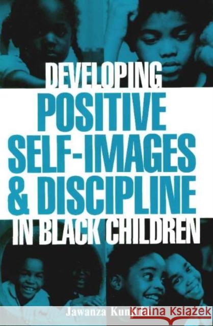 Developing Positive Self-Images & Discipline in Black Children Jawanza Kunjufu 9780913543016 African American Images