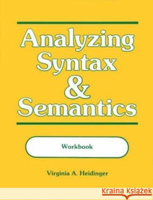 Analyzing Syntax and Semantics Workbook Virginia Heidinger 9780913580929 Gallaudet University Press,U.S.