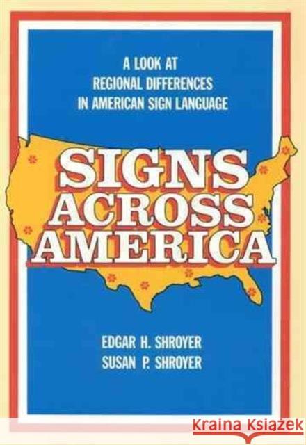 Signs Across America Edgar Shroyer, Susan Shroyer 9780913580967 Gallaudet University Press,U.S.