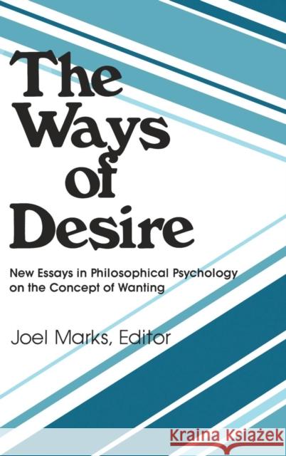 The Ways of Desire Joel Marks 9780913750445 Transaction Publishers