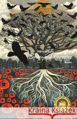 Boneyard Heresies: Poetry Tina Schumann 9780913785751 Moon City Press