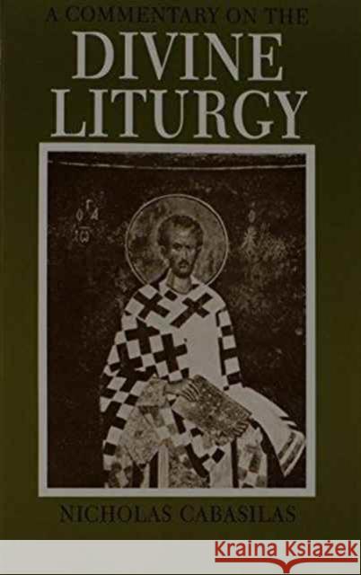 A Commentary on the Divine Liturgy Nicholas Cabasilas J.M. Hussey P.A. McNulty 9780913836378 St Vladimir's Seminary Press,U.S.