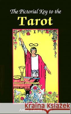 Pictorial Key to the Tarot E Waite Arthur 9780913866085 David Westnedge Ltd