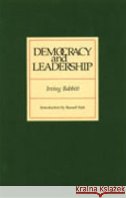 Democracy & Leadership Irving Babbitt 9780913966556