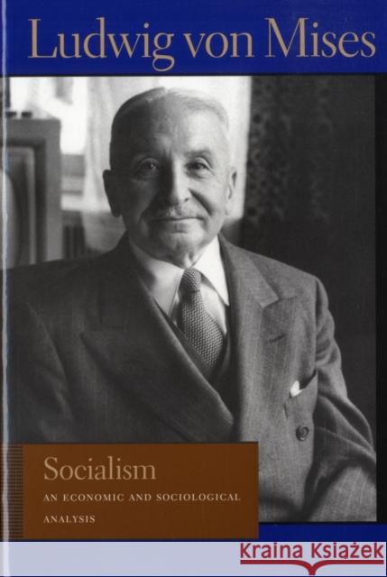 Socialism Ludwig Von Mises 9780913966631 LIBERTY FUND INC.,U.S.