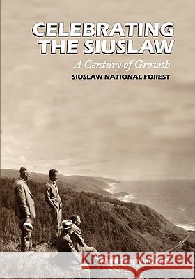 Celebrating the Siuslaw: A Century of Growth Ward Tonsfeldt 9780914019602 Discover Your Northwest