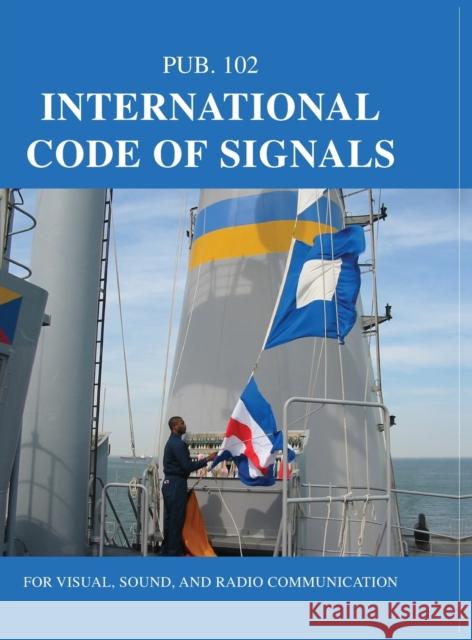 International Code of Signals: For Visual, Sound, and Radio Communication Nima 9780914025740 Starpath Publications