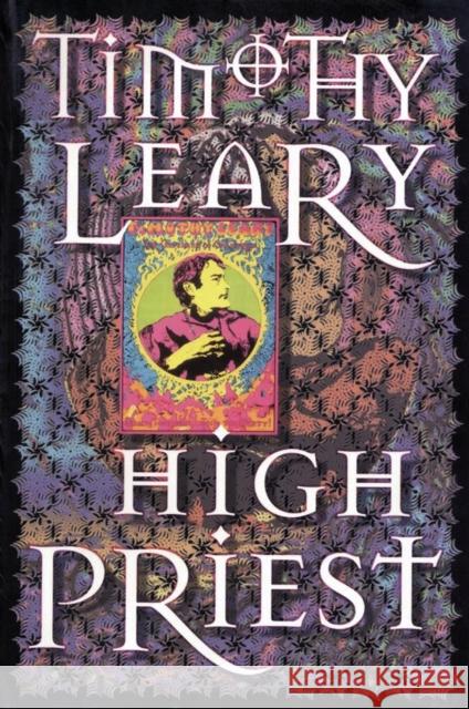 High Priest Timothy (Francis) Leary Howard Hallis 9780914171805 Ronin Publishing (CA)