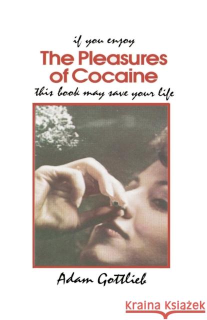 The Pleasures of Cocaine Adam Gottlieb 9780914171812 Ronin Publishing (CA)