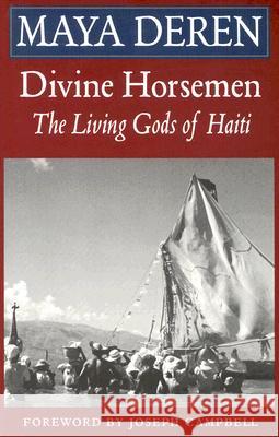 Divine Horsemen: The Living Gods of Haiti (Revised) Deren, Maya 9780914232636 McPherson