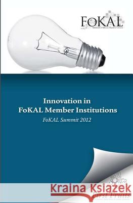 Innovation in FoKAL Member Institutions: FoKAL Summit 2012 Danielson, Robert a. 9780914368977 Asbury Theological Seminary