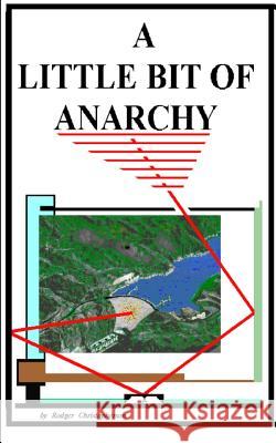 A Little Bit of Anarchy Rodger Christopherson 9780914597353