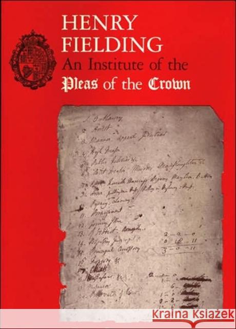An Institute of the Pleas of the Crown: An Exhibition of the Hyde Collection at the Houghton Library, 1987 Fielding, Henry 9780914630029 John Wiley & Sons