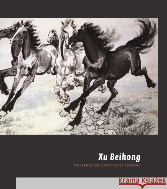 Xu Beihong: Pioneer of Modern Chinese Painting Ronald Y. Otsuka Fangfang Xu Ronald Y. Otsuka 9780914738848 Denver Art Museum