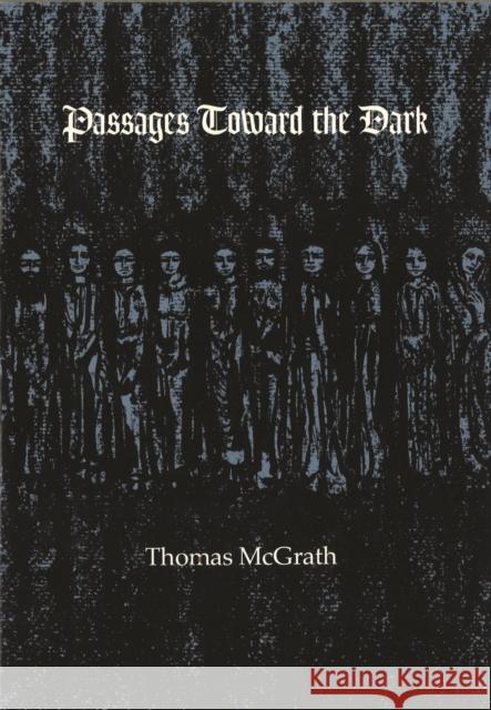 Passages Toward the Dark Thomas McGrath 9780914742630