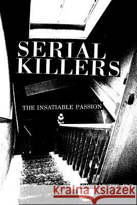 Serial Killers: The Insatiable Passion Lester, David 9780914783770 Charles Press Pubs