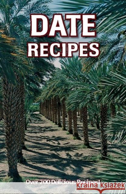 Date Recipes Rick Heetland 9780914846284 Golden West Publishers (AZ)