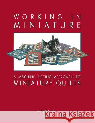 Working in Miniature - Print on Demand Edition Schaefer, B. 9780914881063 C&T Publishing