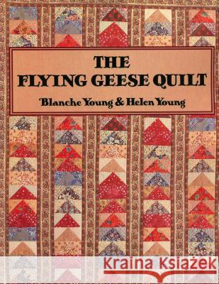 Flying Geese Quilt - The - Print on Demand Edition Young, Blanche 9780914881131 C&T Publishing