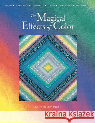 Magical Effects of Color - Print on Demand Edition Wolfrom, Joen 9780914881537 C&T Publishing