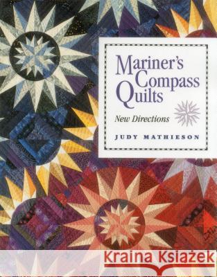 Mariner's Compass Quilts- Print on Demand Edition Mathieson, Judy 9780914881971 Watson-Guptill Publications