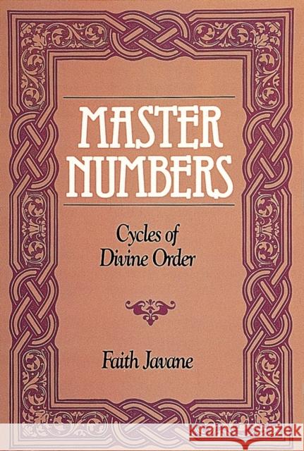 Master Numbers: Cycles of Divine Order Faith Javane 9780914918813 BUSHWOOD BOOKS