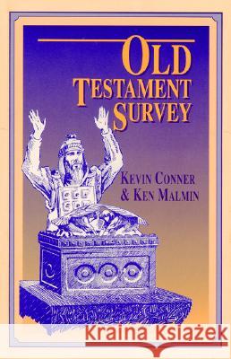 Old Testament Survey: Kenneth P. Malmin Kevin Conner 9780914936213 City Christian Publishing